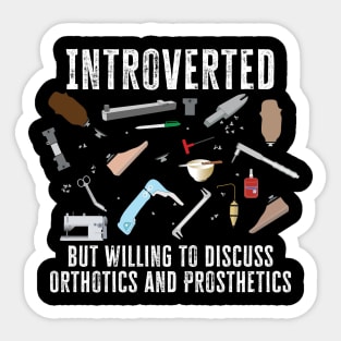 Introverted but willing to discuss O&P Sticker